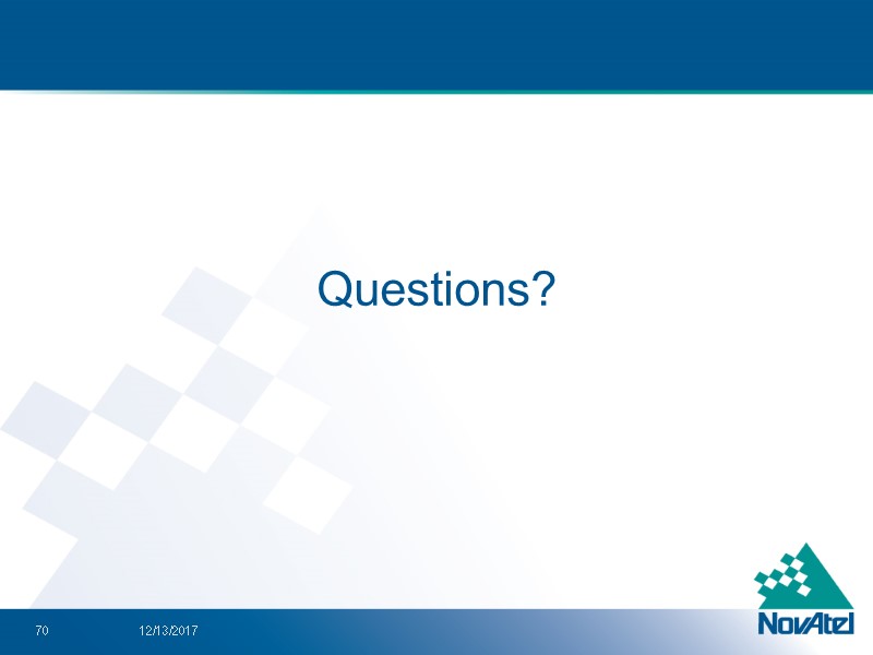 Questions? 12/13/2017 70